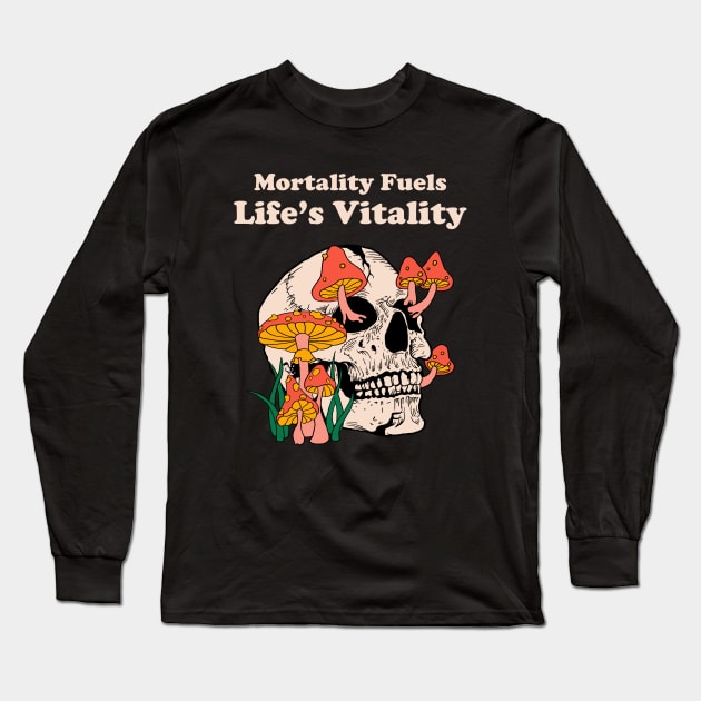 Mortality Fuel's Life's Vitality Long Sleeve T-Shirt by Oiyo